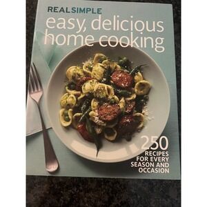 Real Simple Easy, Delicious Home Cooking Cookbook:‎ 250 Recipes Season